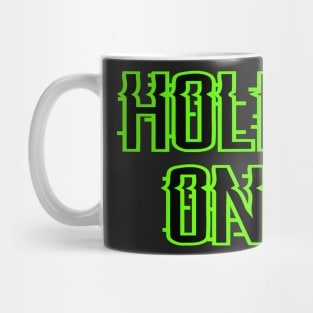 hold on Mug